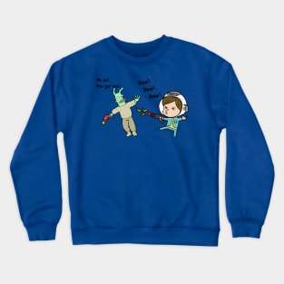 Pew! Pew! Pew! Got You! Crewneck Sweatshirt